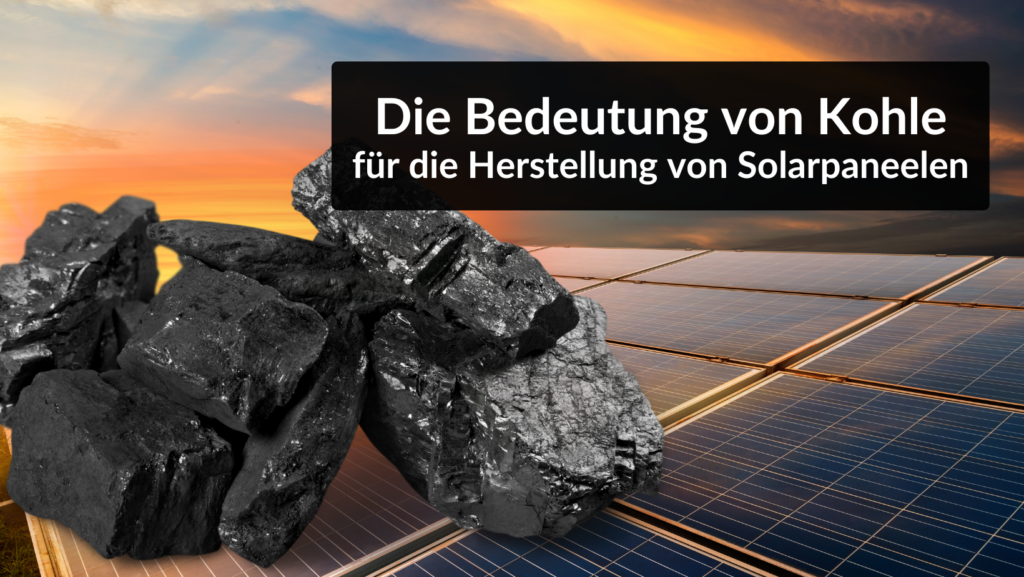 Die Bedeutung von Kohle für die Herstellung von Solarpaneelen